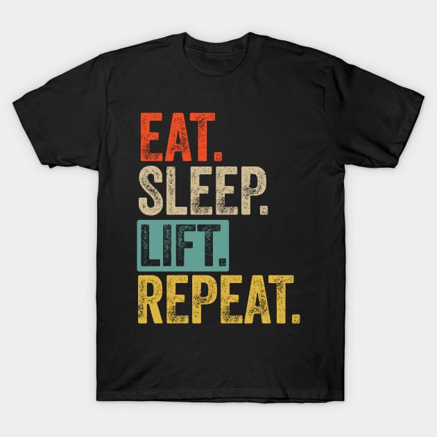 Eat sleep lift repeat retro vintage T-Shirt by Lyume